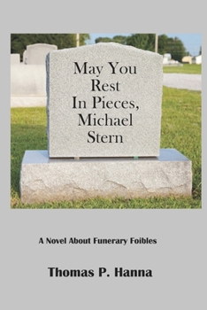May You Rest In Pieces, Mihael Stern: A Novel About Funereal Foibles