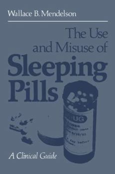 Paperback The Use and Misuse of Sleeping Pills: A Clinical Guide Book