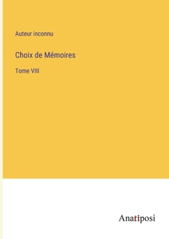 Paperback Choix de Mémoires: Tome VIII [French] Book