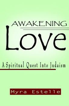 Paperback Awakening Love: A Spiritual Quest Into Judaism Book