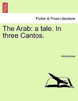 Paperback The Arab: a tale. In three Cantos. Book