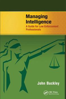 Paperback Managing Intelligence: A Guide for Law Enforcement Professionals Book
