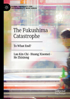 Hardcover The Fukushima Catastrophe: To What End? Book