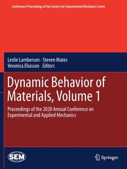 Paperback Dynamic Behavior of Materials, Volume 1: Proceedings of the 2020 Annual Conference on Experimental and Applied Mechanics Book