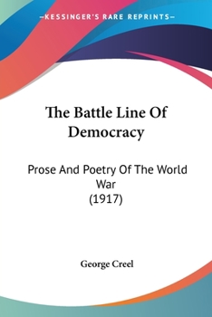 Paperback The Battle Line Of Democracy: Prose And Poetry Of The World War (1917) Book