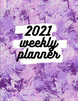 2021 Weekly Planner: Schedule Organizer, January to December 2021, Calendar, 8.5x11 inch