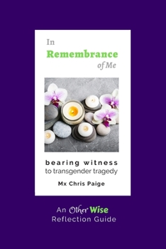 Paperback In Remembrance of Me, Bearing Witness to Transgender Tragedy: An OtherWise Reflection Guide Book