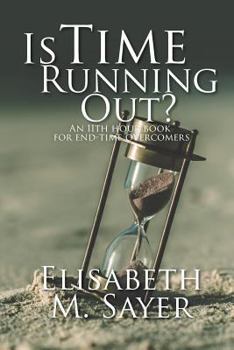 Paperback Is Time Running Out?: An 11th Hour Book for End-Time Overcomers Book