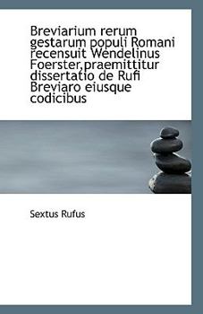 Paperback Breviarium Rerum Gestarum Populi Romani Recensuit Wendelinus Foerster, Praemittitur Dissertatio de Ru Book