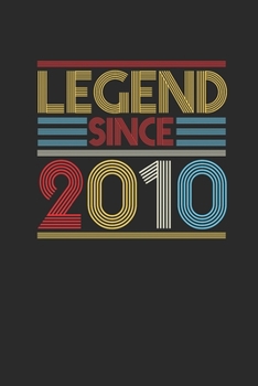 Legend Since 2010: Dotted Bullet Notebook (6" x 9" - 120 pages) ~ Birthday Themed Notebook for Daily Journal, Diary, and Gift