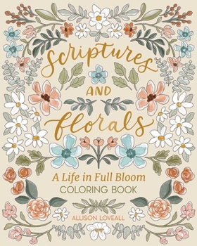 Paperback Scriptures and Florals: Life in Full Bloom: Coloring Book