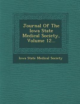 Paperback Journal of the Iowa State Medical Society, Volume 12... Book