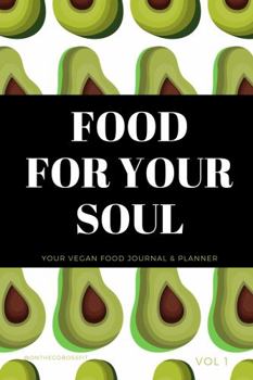 Paperback Food For Your Soul: Your Vegan Food Journal & Planner Book