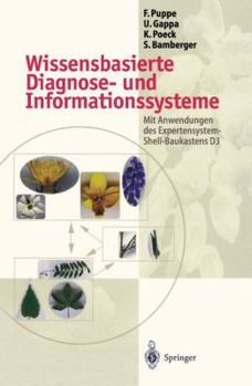 Paperback Wissensbasierte Diagnose- Und Informationssysteme: Mit Anwendungen Des Expertensystem-Shell-Baukastens D3 [German] Book