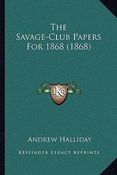 The Savage-Club Papers for 1868
