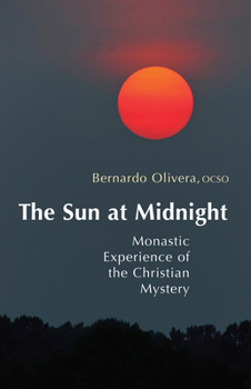 Paperback The Sun at Midnight: Monastic Experience of the Christian Mystery Volume 29 Book