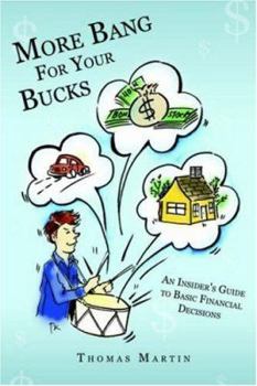 Paperback More Bang for Your Bucks: An Insider's Guide to Basic Financial Decisions Book
