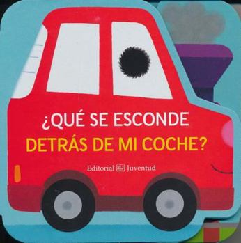 Board book Que Se Esconde Detras de Mi Coche? [Spanish] Book