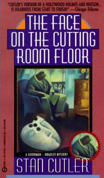 The Face on the Cutting Room Floor (Goodman-Bradley Mystery) - Book #2 of the Goodman-Bradley Mystery
