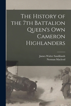 Paperback The History of the 7th Battalion Queen's Own Cameron Highlanders Book
