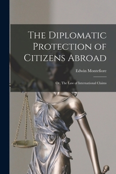 Paperback The Diplomatic Protection of Citizens Abroad: Or, The Law of International Claims Book