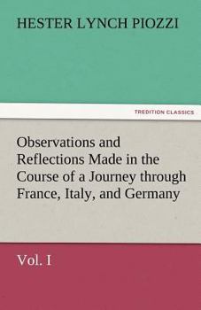 Paperback Observations and Reflections Made in the Course of a Journey Through France, Italy, and Germany, Vol. I Book