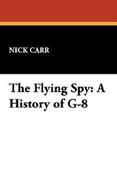 Paperback The Flying Spy: A History of G-8 Book