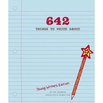 Paperback 642 Things to Write About: Young Writer's Edition: (Creative Writing Prompts, Writing Prompt Journal, Things to Write about for Kids and Teens) Book