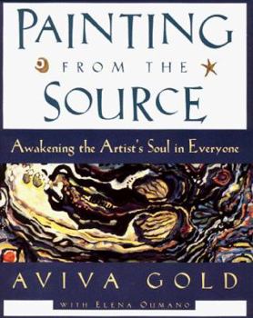 Paperback Painting from the Source: Awakening the Artist's Soul in Everyone Book