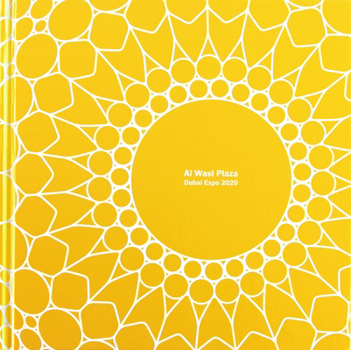 Hardcover Al Wasl Plaza: Dubai Expo 2020 Book