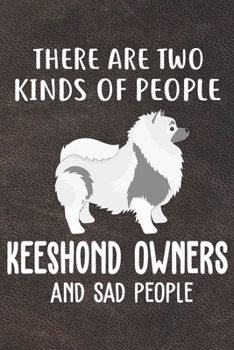 There Are Two Kinds Of People Keeshond Owners And Sad People: Keeshond Puppy Dog 2020 2021 Monthly Weekly Planner Calendar Schedule Organizer ... Notebook For Dog Owners and Puppy Lovers