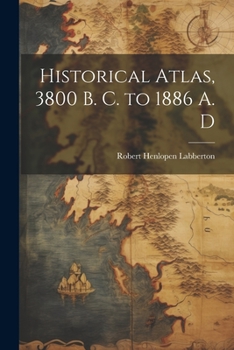 Paperback Historical Atlas, 3800 B. C. to 1886 A. D Book