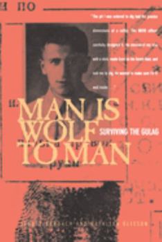 Paperback Man Is Wolf to Man: Surviving the Gulag Book