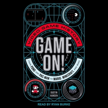 MP3 CD Game On!: Video Game History from Pong and Pac-Man to Mario, Minecraft, and More Book