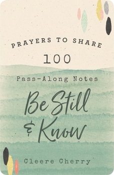 Paperback Prayers to Share: 100 Pass-Along Notes to Be Still and Know Book