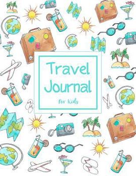 Paperback Travel Journal for Kids: Summer Travel Elements Family Holiday Summer Vacation Notebook Adventure Prompts Book Drawing Favorite Memory Trip Dis Book