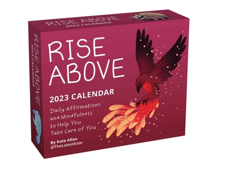 Calendar Rise Above 2023 Day-To-Day Calendar: Daily Affirmations and Mindfulness to Help You Take Care of You Book