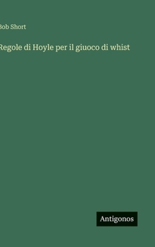 Regole di Hoyle per il giuoco di whist (Italian Edition)