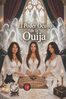 El Poder Oculto de la Ouija (Spanish Edition)