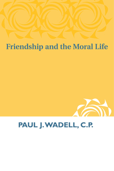 Hardcover Friendship and the Moral Life Book