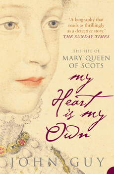 Paperback My Heart Is My Own : The Life of Mary Queen of Scots Book