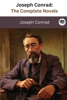 Paperback Joseph Conrad: The Complete Novels (The Greatest Writers of All Time Book 36) Book