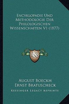 Paperback Encyklopadie Und Methodologie Der Philologischen Wissenschaften V1 (1877) [German] Book