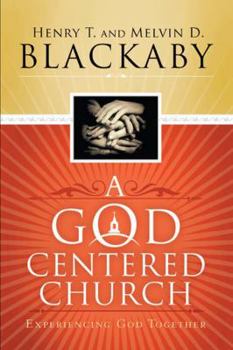 Paperback A God Centered Church: Experiencing God Together Book