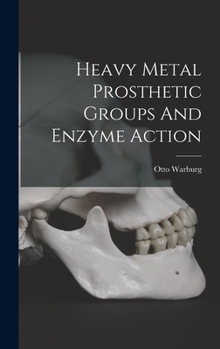 Hardcover Heavy Metal Prosthetic Groups And Enzyme Action Book