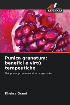 Paperback Punica granatum: benefici e virtù terapeutiche [Italian] Book