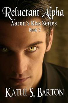 Paperback Reluctant Alpha: Aaron's Kiss Series Book