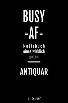 Notizbuch für Antiquare / Antiquar: Originelle Geschenk-Idee [120 Seiten liniertes blanko Papier ] (German Edition)