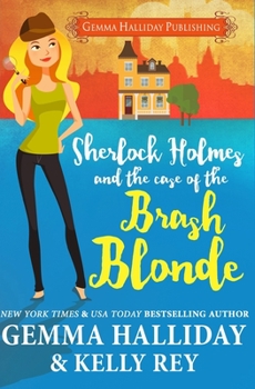 Sherlock Holmes and the Case of the Brash Blonde - Book #1 of the Marty Hudson Mystery
