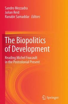 Paperback The Biopolitics of Development: Reading Michel Foucault in the Postcolonial Present Book